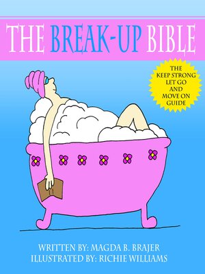 cover image of The Break-up Bible: the Keep Strong, Let Go and Move On Guide